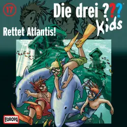 Cover - Die drei ??? Kids - 017/Rettet Atlantis!
