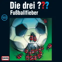 Cover - Die drei ??? - 123/Fußballfieber