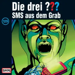 Cover - Die drei ??? - 129/SMS aus dem Grab