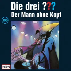 Cover - Die drei ??? - 106/Der Mann ohne Kopf
