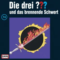 Cover - Die drei ??? - 074/und das brennende Schwert
