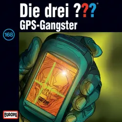 Cover - Die drei ??? - 168/GPS-Gangster