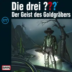 Cover - Die drei ??? - 177/Der Geist des Goldgräbers