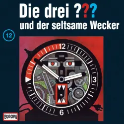 Cover - Die drei ??? - 012/und der seltsame Wecker