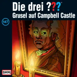 Cover - Die drei ??? - 147/Grusel auf Campbell Castle