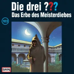 Cover - Die drei ??? - 103/Das Erbe des Meisterdiebes