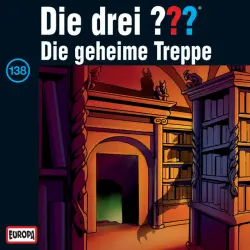Cover - Die drei ??? - 138/Die geheime Treppe