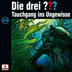 Cover - Die drei ??? - 203/Tauchgang ins Ungewisse