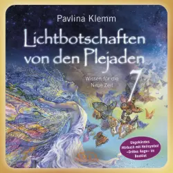 Cover - Pavlina Klemm - Lichtbotschaften von den Plejaden Band 7 (Ungekürzte Lesung und Heilsymbol »Drittes Auge«) [Wissen für die Neue Zeit]