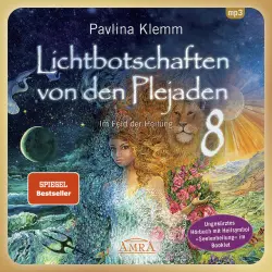 Cover - Pavlina Klemm - Lichtbotschaften von den Plejaden Band 8 (Ungekürzte Lesung und Heilsymbol "Seelenheilung") [Im Feld der Heilung]