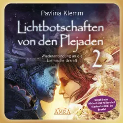 Cover - Pavlina Klemm - Lichtbotschaften von den Plejaden Band 2 (Ungekürzte Lesung und Heilsymbol »Seelenfreiheit«) [Wiederanbindung an die kosmische Urkraft]