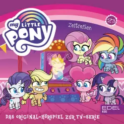 Cover - My Little Pony - Folge 23: Zeitreisen / Apfelsaft für alle Ponys (Das Original-Hörspiel zur TV-Serie)