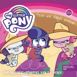 Cover - My Little Pony - Folge 25: Gabby Gums macht Geschichte / Pinkie und Twilight ermitteln (Das Original-Hörspiel zur TV-Serie)