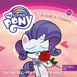 Cover - My Little Pony - Folge 26: Hochzeit in Canterlot - Teil 1+2 (Das Original-Hörspiel zur TV-Serie)