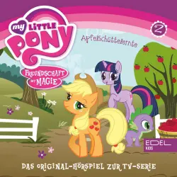 Cover - My Little Pony - Folge 2: Eine Freundin hat es nicht leicht / Apfelschüttelernte (Das Original-Hörspiel zur TV-Serie)