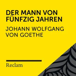 Cover - Reclam Hörbücher - Goethe: Der Mann von fünfzig Jahren (Reclam Hörbuch)