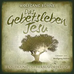 Cover - Wolfgang Bühne - Das Gebetsleben Jesu (Ermutigung und Herausforderung)