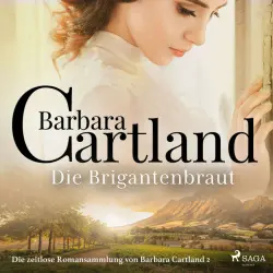 Cover - Barbara Cartland Hörbücher - Die Brigantenbraut (Die zeitlose Romansammlung von Barbara Cartland 2)