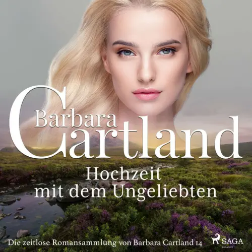 Cover von Barbara Cartland Hörbücher - Hochzeit mit dem Ungeliebten (Die zeitlose Romansammlung von Barbara Cartland 14)