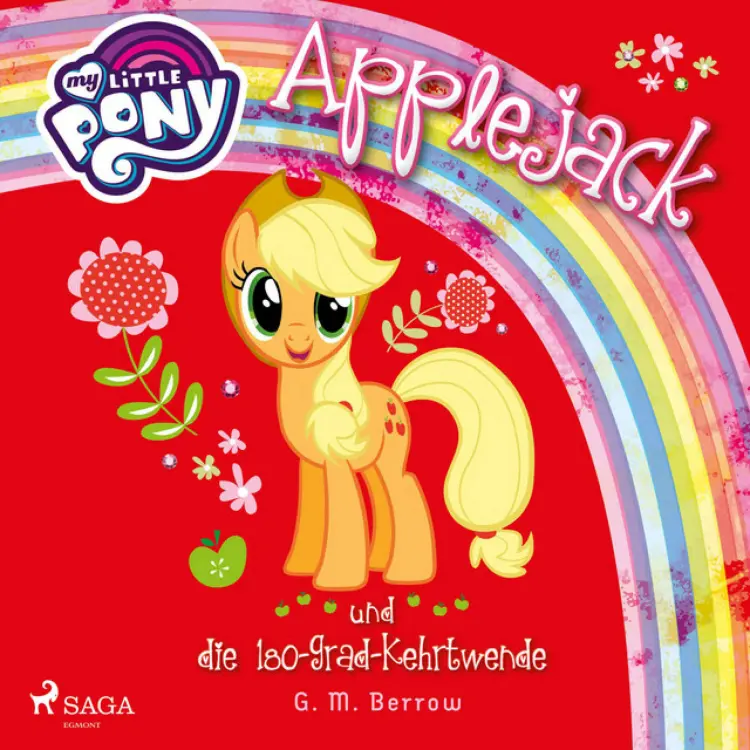 Cover von My Little Pony - My Little Pony, Applejack und die 180-Grad-Kehrtwende (Ungekürzt)