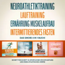 Cover - Philip Roden - Neuroathletiktraining | Lauftraining | Ernährung Muskelaufbau | Intermittierendes Fasten: Das große 4 in 1 Buch! - Schritt für Schritt zu sportlicher Höchstleistung und einem athletischen Körper