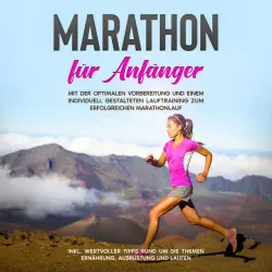 Cover - Martin Jung - Marathon für Anfänger: Mit der optimalen Vorbereitung und einem individuell gestalteten Lauftraining zum erfolgreichen Marathonlauf - inkl. wertvoller Tipps rund um die Themen Ernährung, Ausrüstung und Laufen