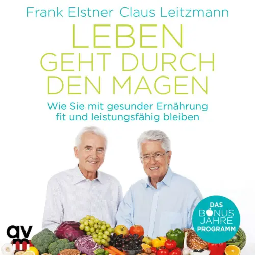Cover - Frank Elstner - Leben geht durch den Magen (Wie Sie mit gesunder Ernährung fit und leistungsfähig bleiben)