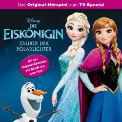 Cover - Disney - Die Eiskönigin - Die Eiskönigin - Zauber der Polarlichter (Das Original-Hörspiel zum Film)