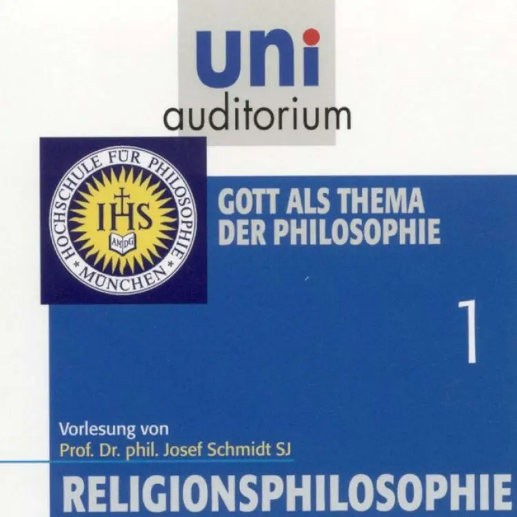 Cover von Josef Schmidt - Religionsphilosophie (1) [Gott als Thema der Philosophie]