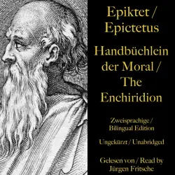 Cover - Jürgen Fritsche - Epiktet / Epictetus: Handbüchlein der Moral / The Enchiridion – The handbook of moral instructions (Ein praktischer Leitfaden zur Philosophie der Stoa / A manual of stoic philosophy. Zweisprachige / Bilingual Edition)