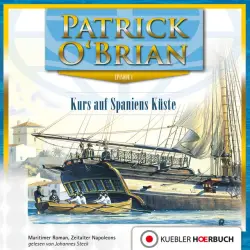 Cover - Patrick O'Brian - Kurs auf Spaniens Küste (Episode 1)
