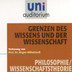 Cover - Jürgen Mittelstraß - Grenzen des Wissens und der Wissenschaft (Vorlesung)