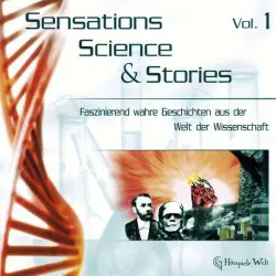 Cover - Dr. Franz Renz - Sensations, Science & Stories - Faszinierend Wahre Geschichten Aus Der Welt Der Wissenschaft Vol.1