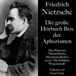 Cover - Friedrich Nietzsche - Friedrich Nietzsche: Die große Hörbuch Box der Aphorismen (Das Beste aus Menschliches, Allzumenschliches sowie Die fröhliche Wissenschaft)