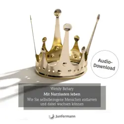 Cover - Wendy Behary - Mit Narzissten leben (Wie Sie selbstbezogene Menschen entlarven und dabei wachsen können)