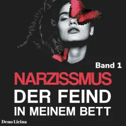Cover - Deno Licina - Narzissmus der Feind in meinem Bett Band 1