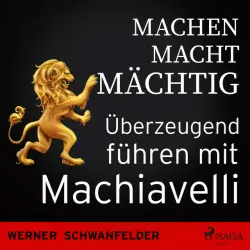 Cover - Werner Schwanfelder - Machen macht mächtig - Überzeugend führen mit Machiavelli