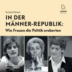 Cover - Torsten Körner - In der Männer-Republik: Wie Frauen die Politik eroberten