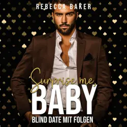 Cover - Rebecca Baker - Surprise me, Baby! (Blind Date mit Folgen)