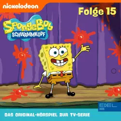 Cover - SpongeBob Schwammkopf - Folge 15 (Das Original-Hörspiel zur TV-Serie)