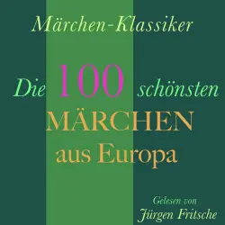 Cover - Jürgen Fritsche - Märchen-Klassiker: Die 100 schönsten Märchen aus Europa