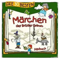 Cover - Brüder Grimm - Die 30 besten Märchen der Brüder Grimm