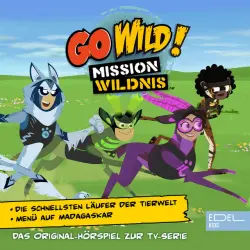 Cover - Go Wild! - Mission Wildnis - Die schnellsten Läufer der Tierwelt / Menu auf Madagaskar (Das Original-Hörspiel zur TV-Serie)