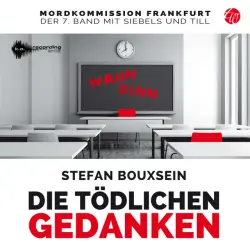 Cover - Stefan Bouxsein - Die tödlichen Gedanken (Mordkommission Frankfurt: Der 7. Band mit Siebels und Till)