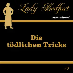 Cover - Lady Bedfort - Folge 71: Die tödlichen Tricks