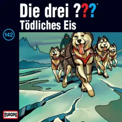 Cover - Die drei ??? - 142/Tödliches Eis