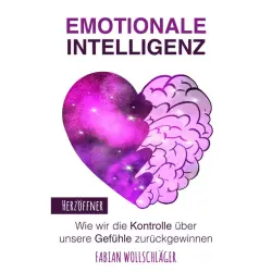 Cover - Jessica Oldach - Emotionale Intelligenz (Wie wir die Kontrolle über unsere Gefühle zurückgewinnen)