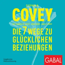 Cover - Stephen R. Covey - Die 7 Wege zu glücklichen Beziehungen