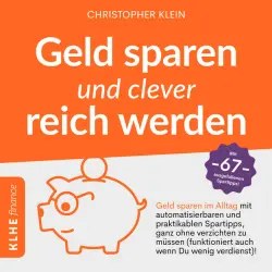 Cover - Robin Iyanoye - Geld sparen und clever reich werden [Geld sparen im Alltag mit automatisierbaren und praktikablen Spartipps, ganz ohne verzichten zu müssen (funktioniert auch wenn Du wenig verdienst)! Mit 67 ausgefallenen Spartipps!]