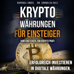 Cover - Raphael Engel - Kryptowährungen – Vom Einsteiger zum Krypto Profi: Erfolgreich investieren in digitale Währungen. Handeln mit Bitcoin, Ethereum, Blockchain, Token & Co. für maximale Gewinnerzielung